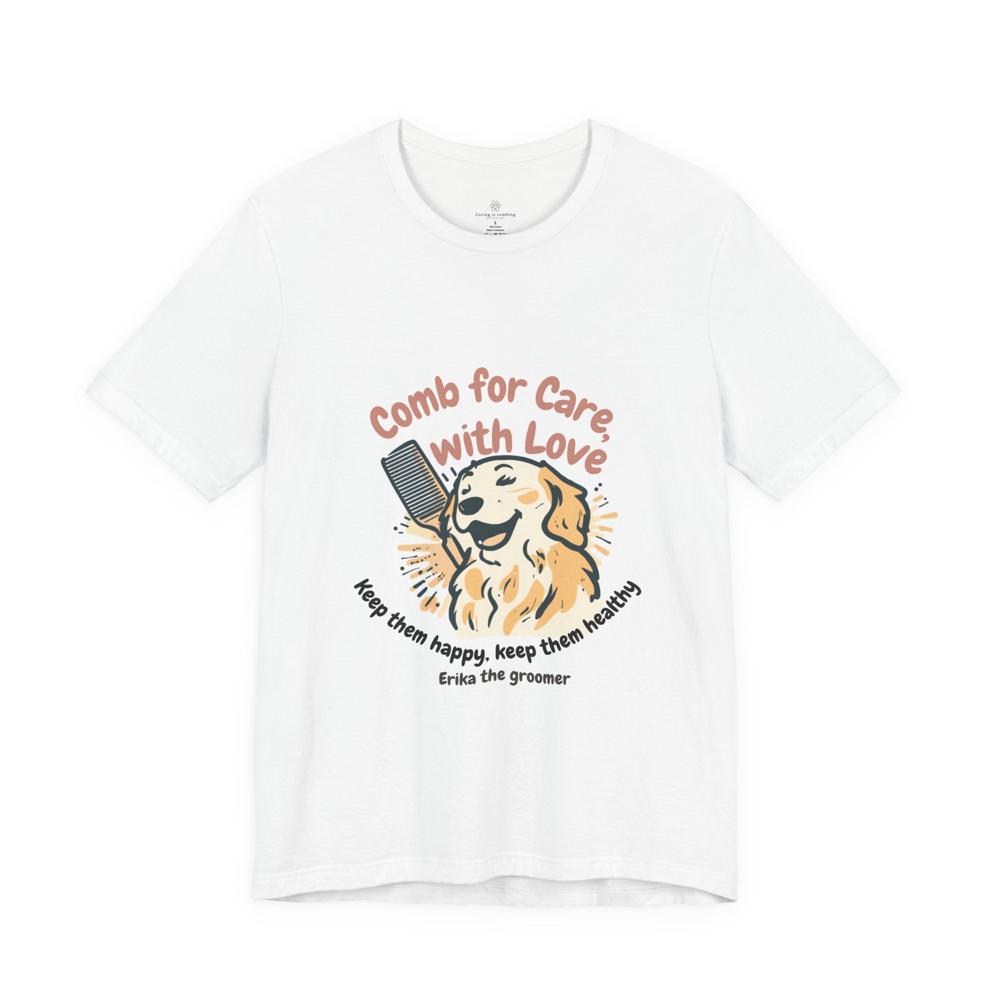 T-Shirt — "Comb for Care, With Love" Dog Groomer Tee