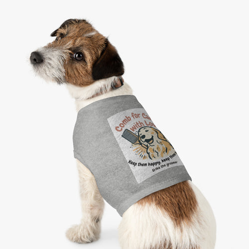 Pet Tank Top — "Comb for Care with Love" Groomer Dog Shirt